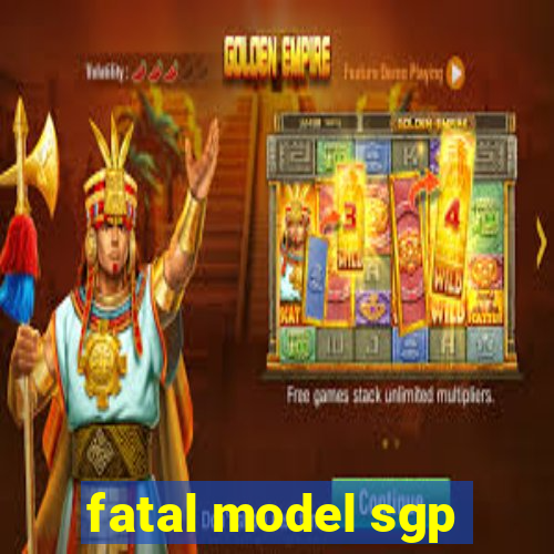 fatal model sgp